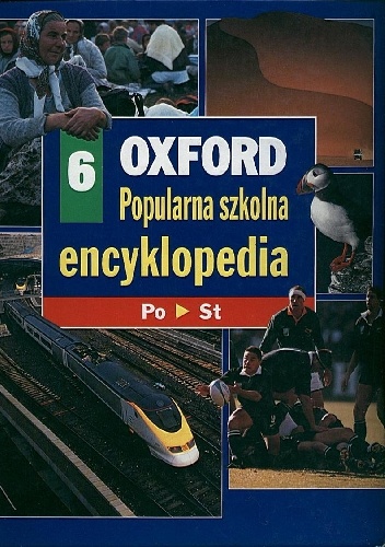 Oxford - Popularna szkolna encyklopedia. 6, Po-st - praca zbiorowa