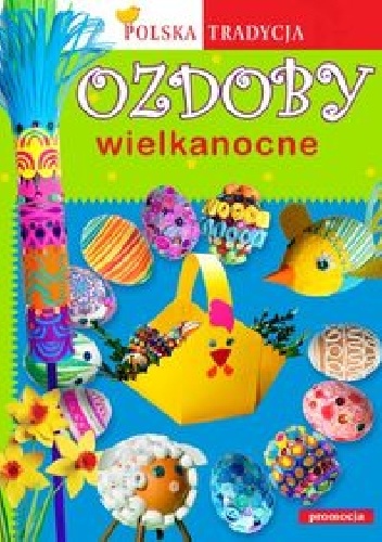 Ozdoby wielkanocne Polska tradycja - Anna Jackowska