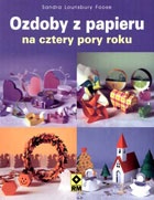 Ozdoby z papieru na cztery pory roku - Sandra Foose Lounsbury