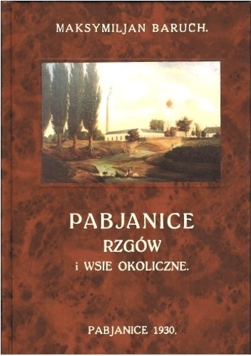 Pabjanice, Rzgów i wsie okoliczne - Maksymilian Baruch