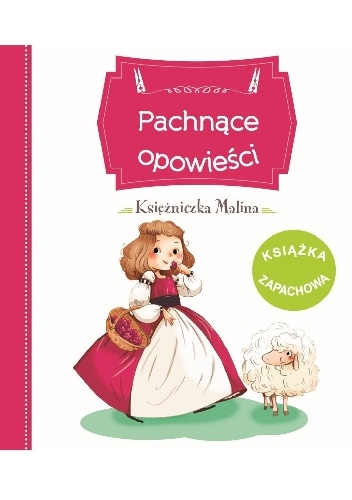 Pachnące opowieści. Księżniczka Malina - Raffaella Bertagnolio