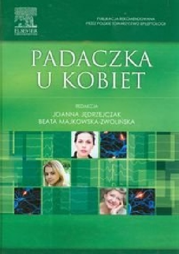 Padaczka u kobiet - Joanna Jędrzejczak, Beata Majkowska-Zwolińska