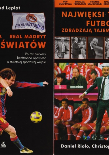 Pakiet. FC Barcelona - Real Madryt: Wojna światów. Najlepsi trenerzy futbolu zdradzają tajemnice sukcesu