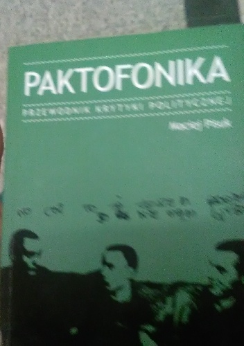 Paktofonika. Przewodnik krytyki politycznej - Maciej Pisuk