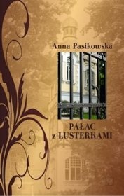 Pałac z lusterkami - Anna Pasikowska