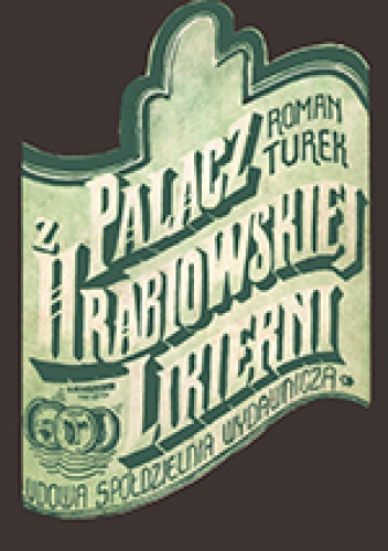 Palacz z hrabiowskiej likierni - Roman Turek