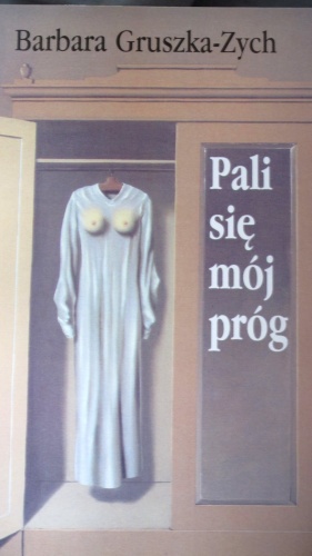 Pali się mój próg - Barbara Gruszka-Zych
