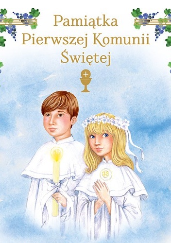 Pamiątka Pierwszej Komunii świętej - praca zbiorowa