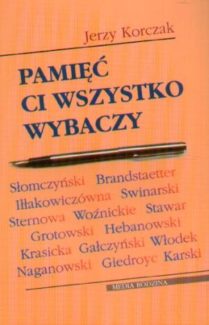 Pamięć ci wszystko wybaczy - Jerzy Korczak