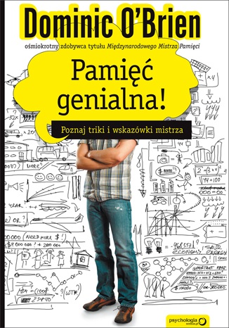 Pamięć genialna! Poznaj triki i wskazówki mistrza. - Dominic O'Brien