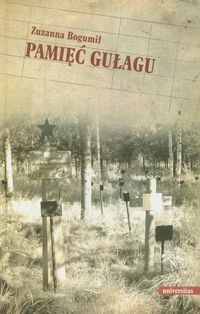 Pamięć gułagu - Zuzanna Bogumił