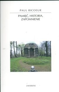 Pamięć, historia, zapomnienie - Paul Ricoeur