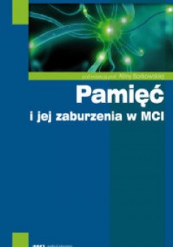 Pamięć i jej zaburzenia w MCI - Alina Borkowska