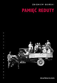Pamięć Reduty : Osterwa, Limanowski, Grotowski - Zbigniew Osiński (teatrolog)