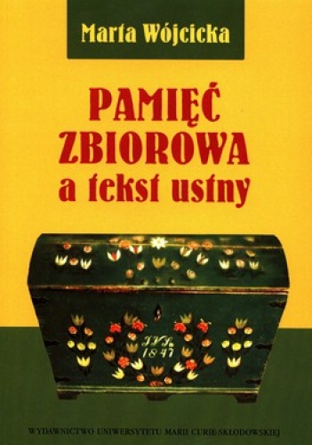 Pamięć zbiorowa a tekst ustny - Marta Wójcicka