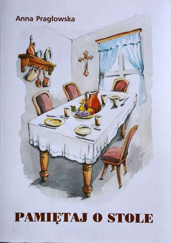 Pamiętaj o stole - Anna Pragłowska