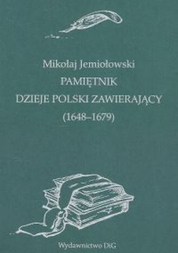 Pamiętnik dzieje Polski zawierający (1648-1679) - Mikołaj Jemiołowski