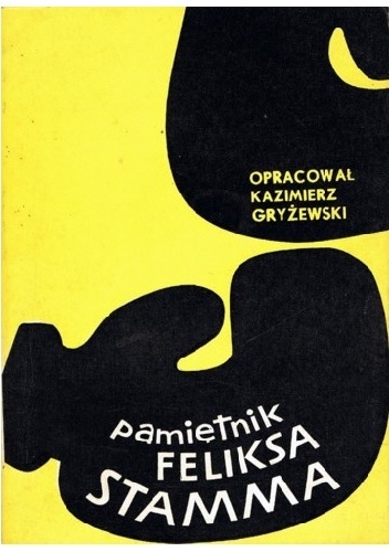 Pamiętnik Feliksa Stamma - Kazimierz Gryżewski