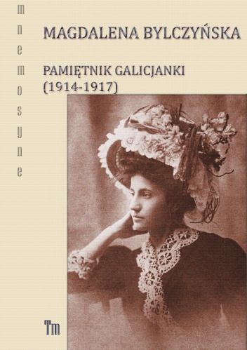 Pamiętnik Galicjanki (1914-1917) - Maciej Dęboróg-Bylczyński, Magdalena Bylczyńska