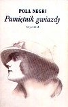 Pamiętnik gwiazdy - Pola Negri