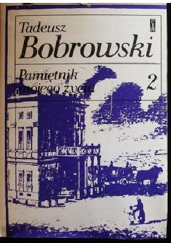 Pamiętnik mojego życia, t.2 - Tadeusz Bobrowski