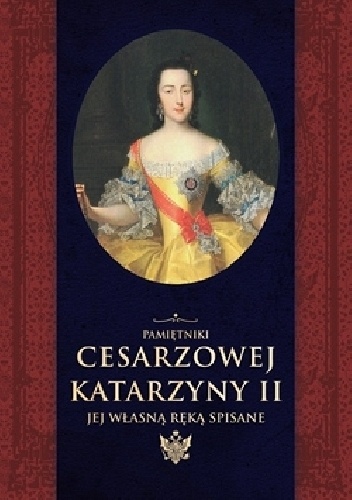 Pamiętniki cesarzowej Katarzyny II jej własną ręką spisane - Katarzyna II, Aleksander Hercen