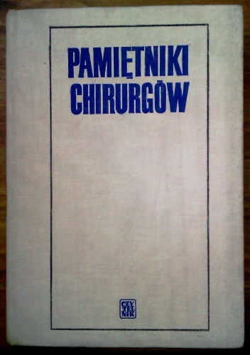 Pamiętniki chirurgów - praca zbiorowa