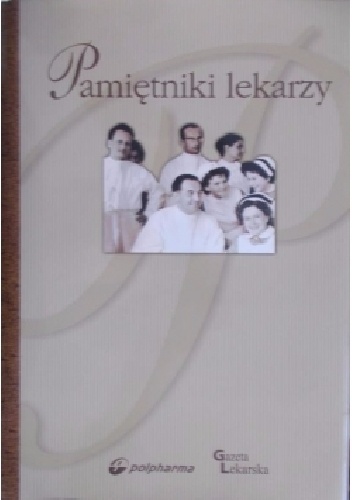 Pamiętniki lekarzy - praca zbiorowa