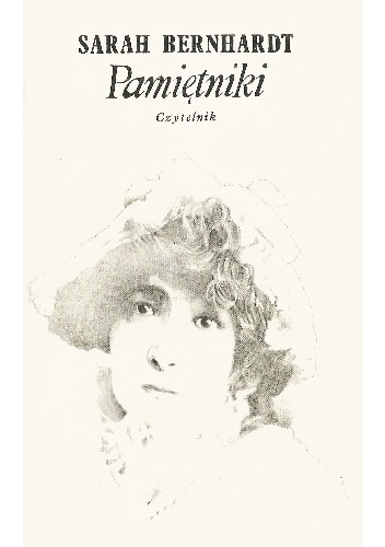 Pamiętniki - Sarah Bernhardt