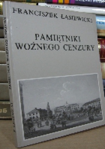 Pamiętniki Woźnego Ceznury - Franciszek Łasiewicki