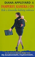 Pampersy, kamera i on: rok z dziennika kobiety sukcesu - Diana Appleyard