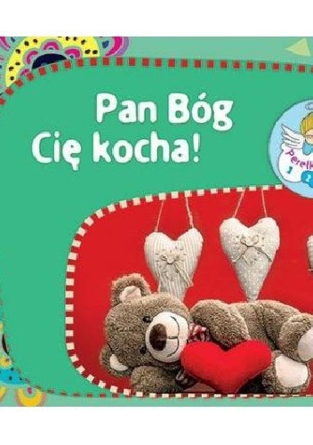 Pan Bóg cię kocha. Perełka z aniołkiem nr 1 - praca zbiorowa