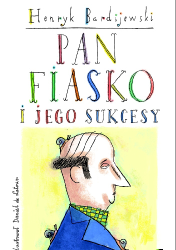 Pan Fiasko i jego sukcesy - Henryk Bardijewski