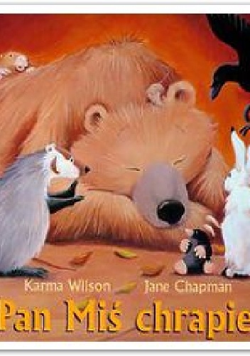 Pan Miś Chrapie - Karma Wilson, Jane Chapman