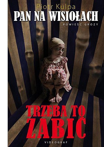 Pan na Wisiołach. Trzeba to zabić - Piotr Kulpa