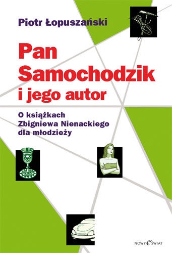 Pan Samochodzik i jego autor. O książkach Zbigniewa Nienackiego dla młodzieży - Piotr Łopuszański
