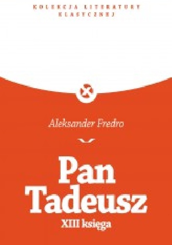 Pan Tadeusz XIII Księga (noc poślubna Tadeusza i Zosi) - Aleksander Fredro