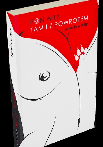 Pan Wilk tam i z powrotem - Jarosław Wilk