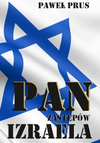 Pan Zastępów Izraela - Paweł Prus