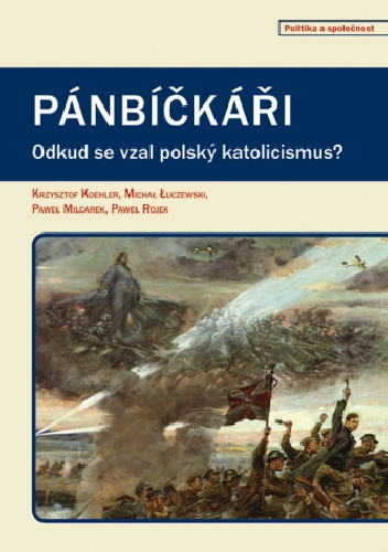 Pánbíčkáři: Odkud se vzal polský katolicismus?