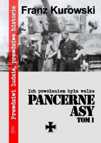 Pancerne Asy. T. 1, Ich powołaniem była walka - Franz Kurowski