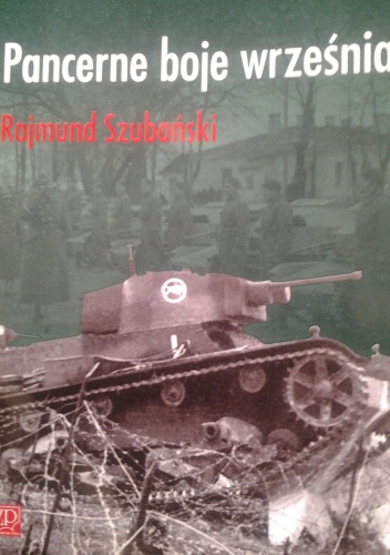 Pancerne boje września - Rajmund Szubański