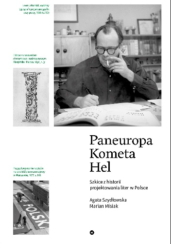 Paneuropa, Kometa, Hel. Szkice z historii projektowania liter w Polsce - Agata Szydłowska, Marian Misiak