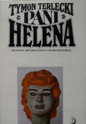 Pani Helena. Opowieść biograficzna o Modrzejewskiej. - Tymon Terlecki