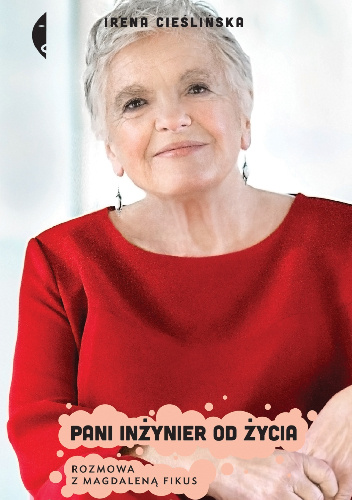 Pani inżynier od życia - Irena Cieślińska
