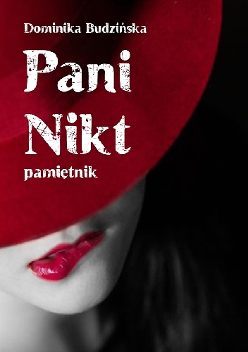 Pani Nikt Pamiętnik - Dominika Budzińska