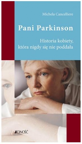Pani Parkinson : historia kobiety, która nigdy się nie poddała - Michela Cancelliere