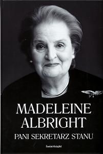 Pani Sekretarz Stanu - Madeleine Albright