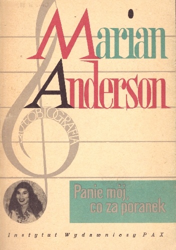 Panie mój, co za poranek. Autobiografia - Marian Anderson