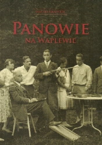 Panowie na Waplewie - Maciej Kraiński
